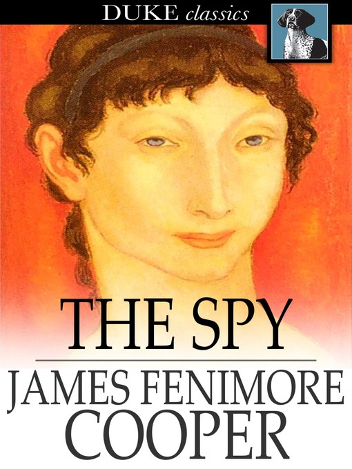 Title details for The Spy by James Fenimore Cooper - Available